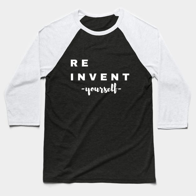 Reinvent Yourself || 2018 Mantra Baseball T-Shirt by StandingStrongWellness001